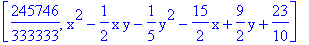 [245746/333333, x^2-1/2*x*y-1/5*y^2-15/2*x+9/2*y+23/10]